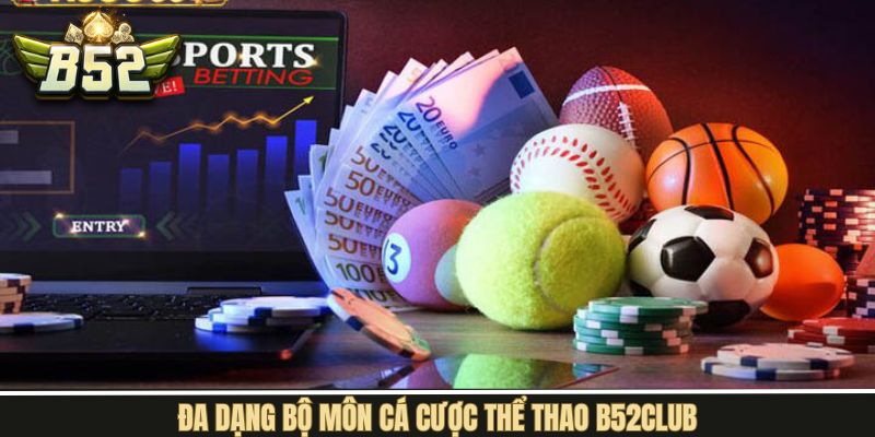 Đa dạng bộ môn giải trí thú vị tại thể thao B52Club