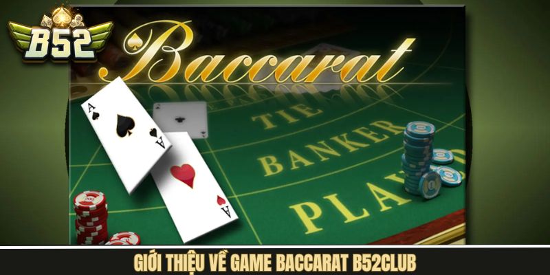 Khái quát chung về game bài trực tuyến Baccarat